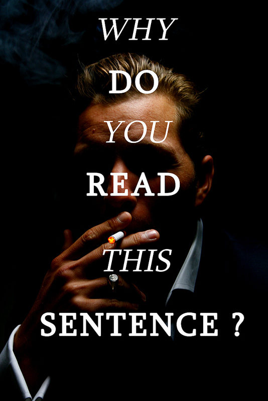 Pourquoi lis-tu cette phrase ?