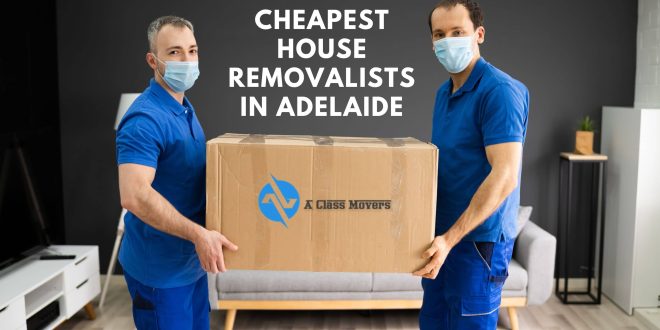 Cheap House Removalists In Adelaide